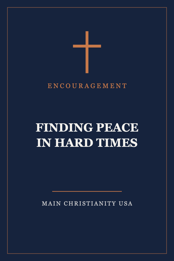 Finding Peace in Hard Times